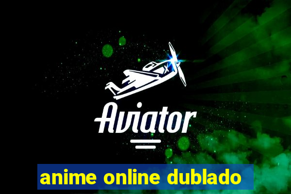 anime online dublado